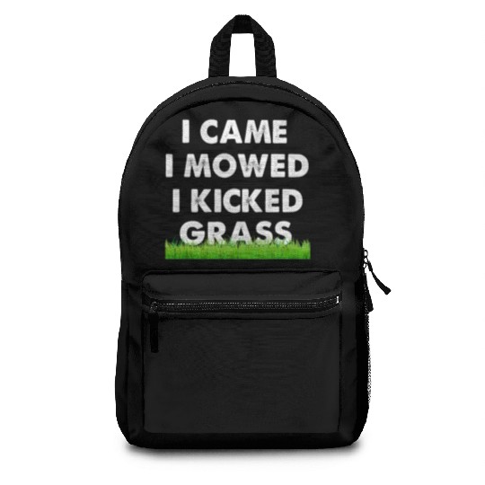I Came I Mowed I Kicked Grass Backpacks