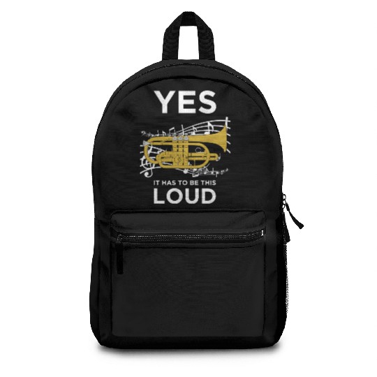 Yes It Has To Be Loud Funny Trumpet Backpacks