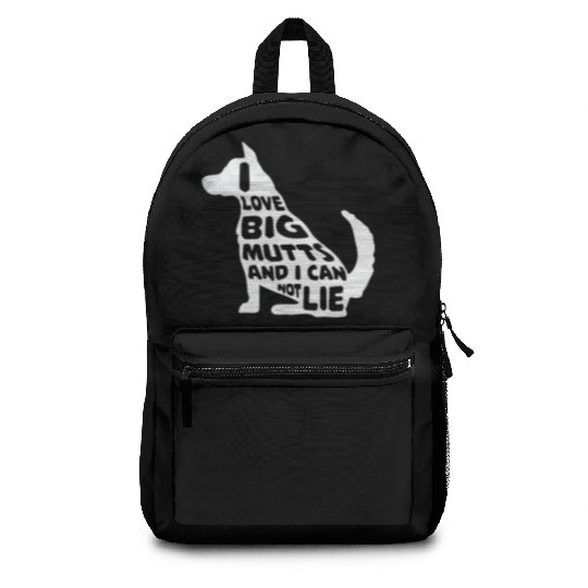 Funny I Love Big Mutts Not Lie Dog Lovers Gift Backpacks