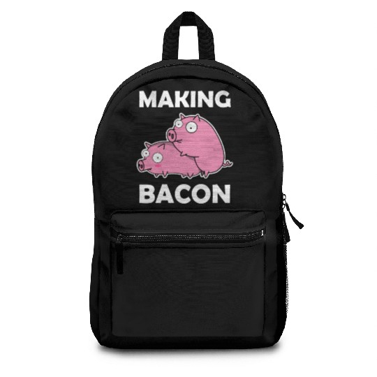 Making Bacon Pigs sx Farmer Funny Gift Piglet Backpacks