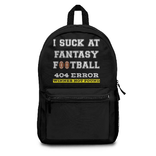 I Suck at Fantasy Football Loser funny best Backpacks