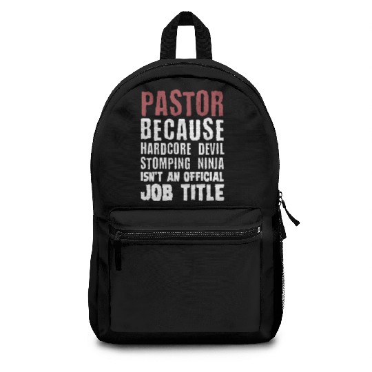 pastor because hardcore devil stomping ninja isnt Backpacks