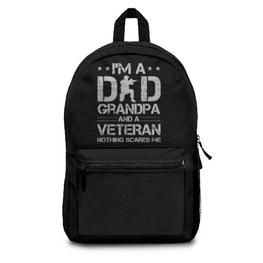 I am a dad grandpa and a veteran nothing scares me Backpacks