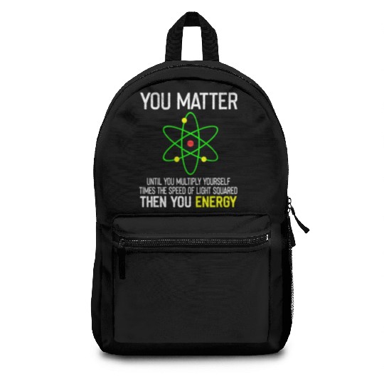 You Matter You Energy Funny Backpacks