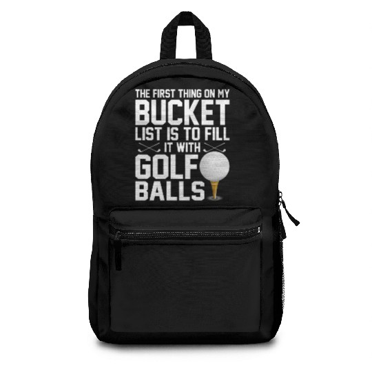 bucket list is to fill it with golf balls golf Backpacks
