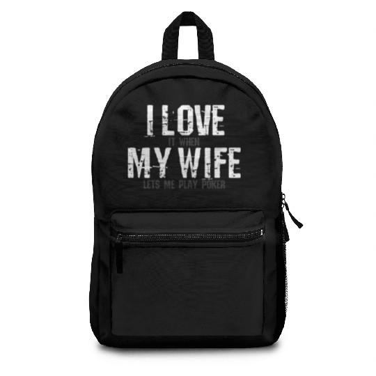 Poker I love my wife saying Backpacks