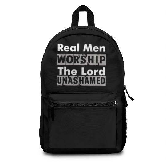 Real Men Worship The Lord Unashamed Backpacks