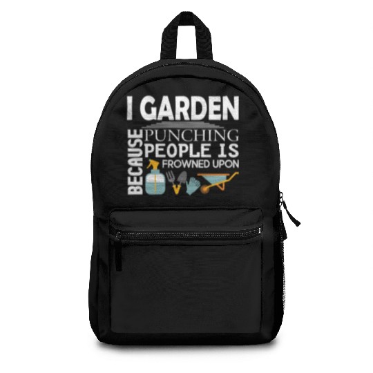 I Garden Because Punching People Is Frowned Upon Backpacks
