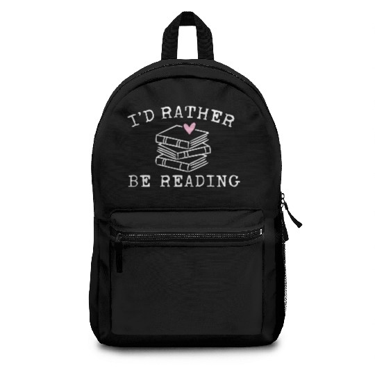 Book Lover I'D Rather Be Reading Teacher Librarian Backpacks