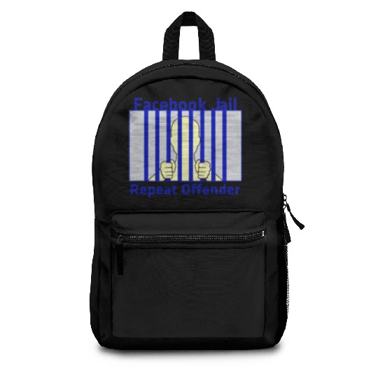 Facebook Jail Repeat offender Backpacks