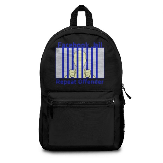 Facebook Jail Repeat offender Backpacks