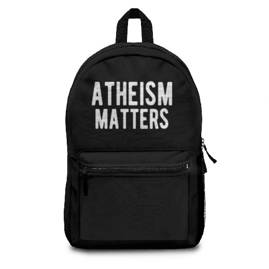 ATHEIST ATHEISM GIFT IDEA : ATHEISM MATTERS Backpacks