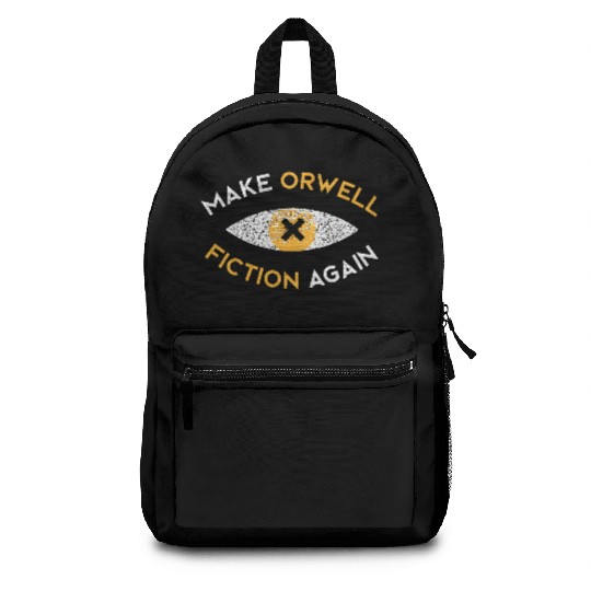 Make Orwell fiction again Philosophy Backpacks