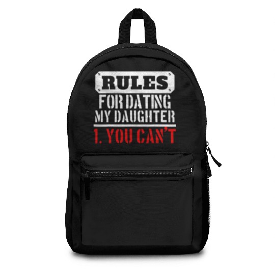 Rules For Dating My Daughter You Can T Dad Gift Backpacks