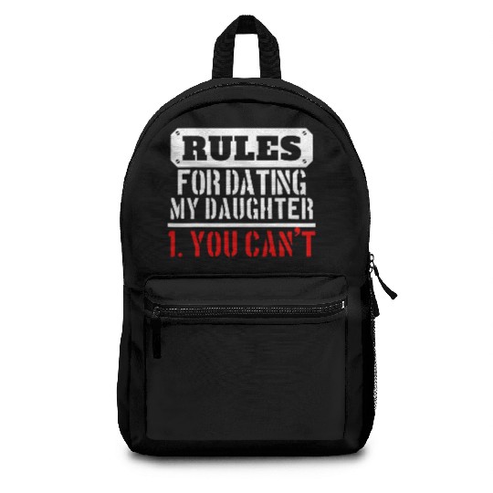 Rules For Dating My Daughter You Can T Dad Gift Backpacks