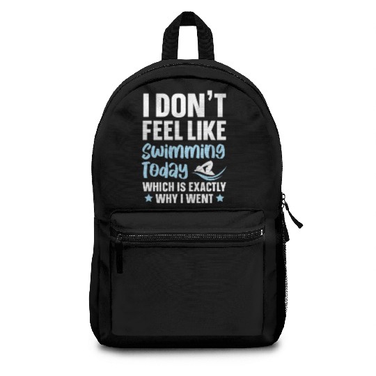 I Don't Feel Like Swimming Today Swimmer Swim Backpacks