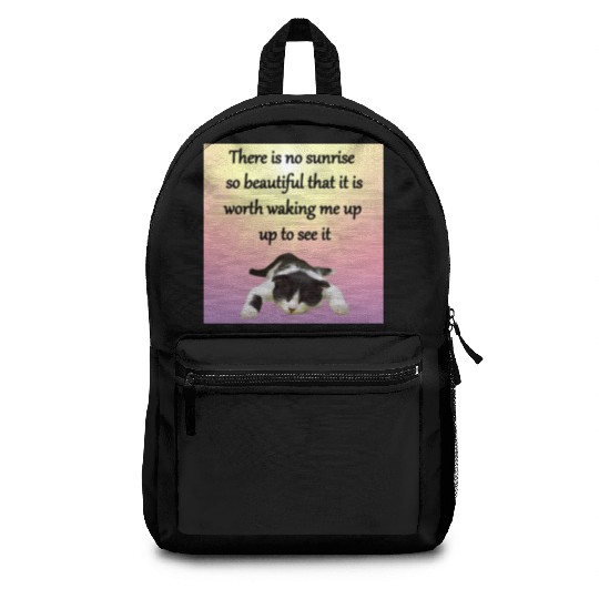 There is no sunrise so beautiful that it is worth Backpacks