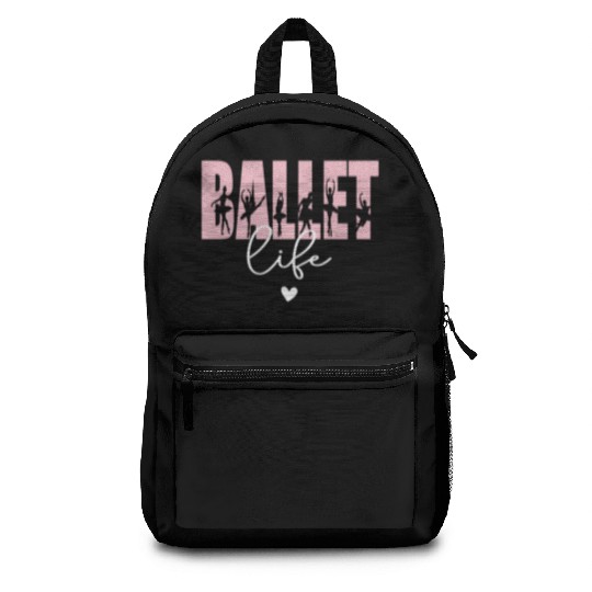 Ballet Dancer Life Proud Ballerina Ballet Dance Backpacks