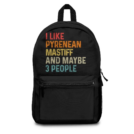 I Like Pyrenean Mastiff And Maybe 3 People Dog Backpacks