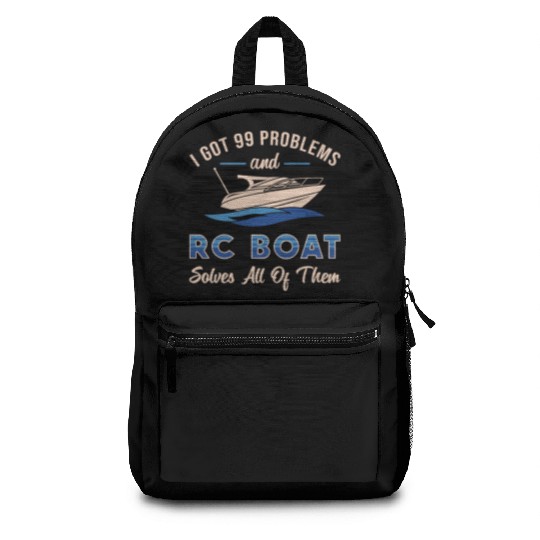 I Got 99 Problems And RC Boat Model Funny RC Boats Backpacks