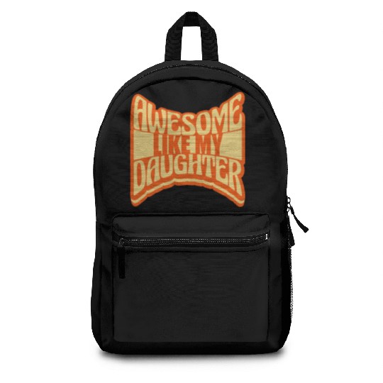 Awesome Like My Daughter Backpacks