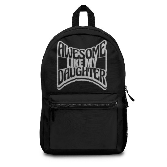 Awesome Like My Daughter Backpacks