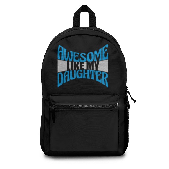 Awesome Like My Daughter Backpacks