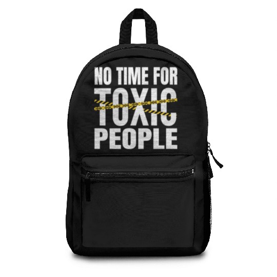 No time for toxic people Backpacks