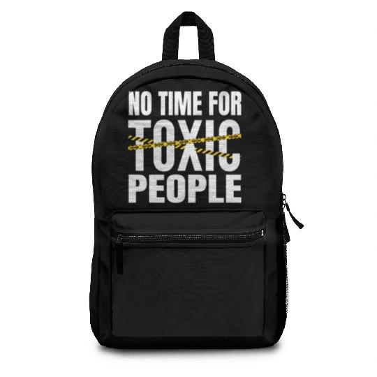 No time for toxic people Backpacks
