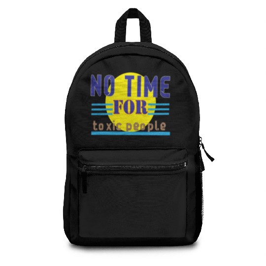 no time ror toxic people1 Backpacks