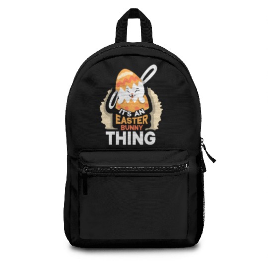 It's An Easter Bunny Thing Sayings Egg Happy Backpacks