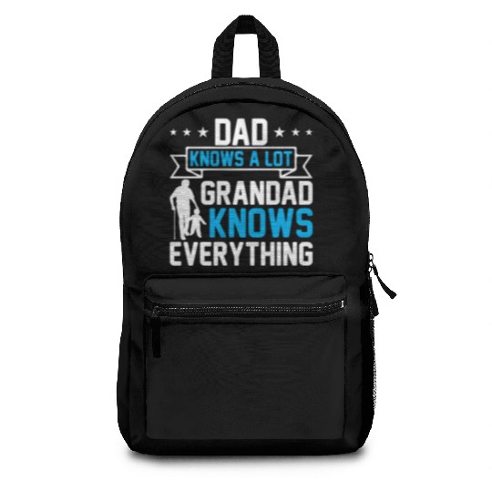 Dad Knows A Lot Grandad Knows Everything Backpacks