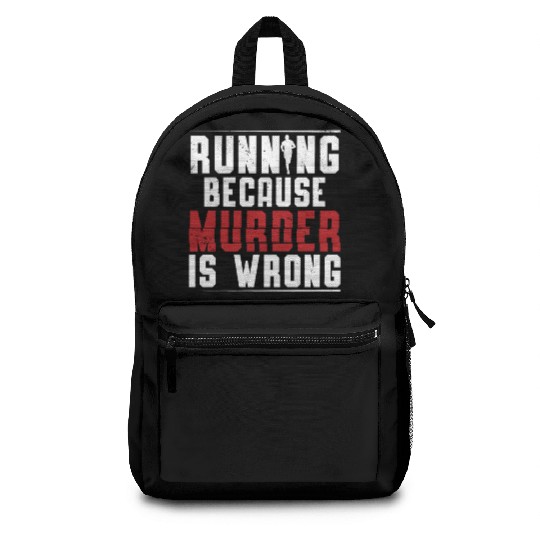 Running Because Murder Is Wrong Runner Marathon Backpacks