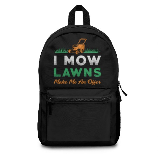 Lawn Mower I Mow Lawns Gardener Garden Lawn Mowing Backpacks