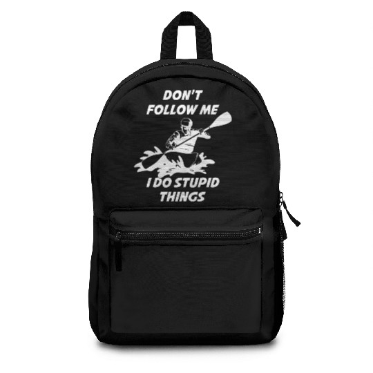 Don't Follow Me Kayak Funny Kayak Gift Backpacks