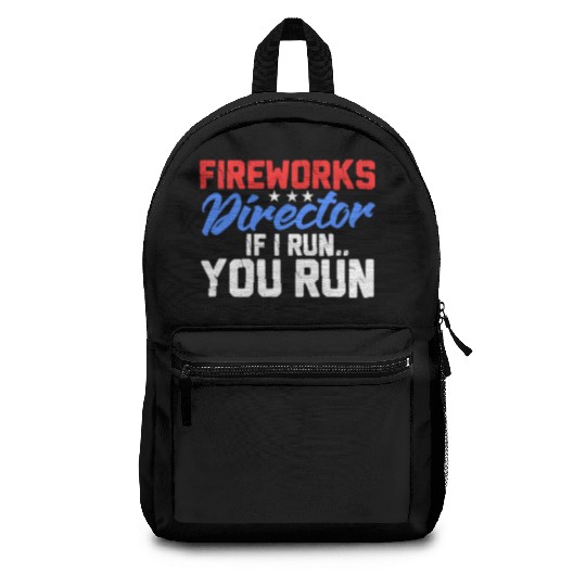 Fireworks Director If I Run You Run, 4th of July Backpacks
