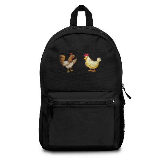 Sometimes I Question My Sanity But My Chickens Tol Backpacks