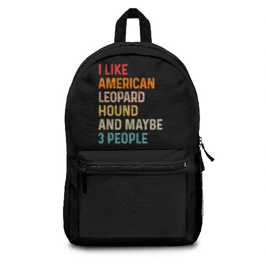 I Like American Leopard Hound And Maybe 3 People Backpacks
