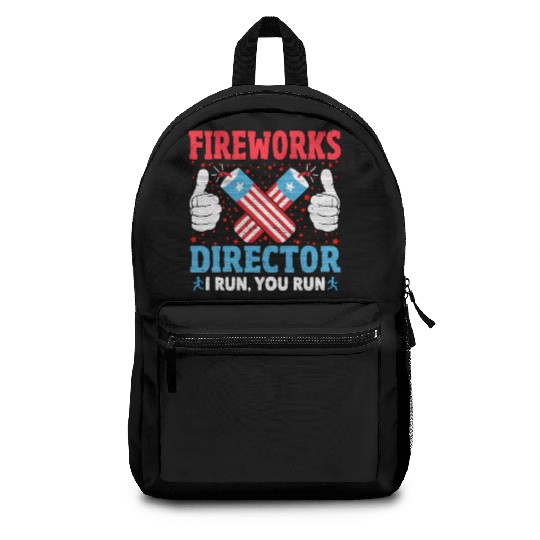 Fireworks Director I Run You Run Funny 4th Of July Backpacks