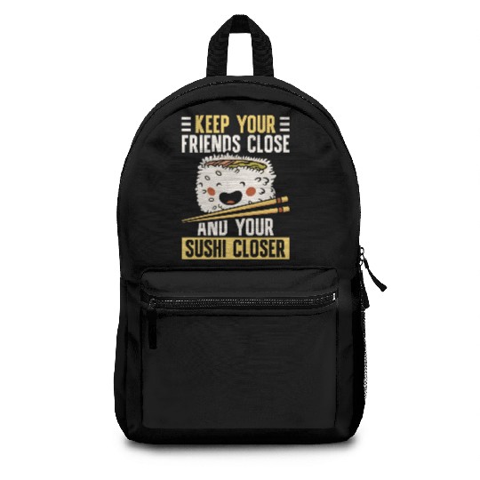Keep Your Friends Close Sushi Lover Japan Backpacks