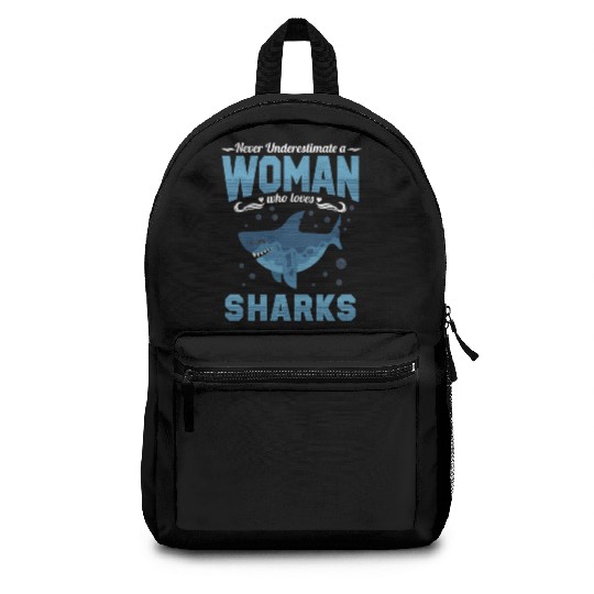 Never Underestimate A Woman Who Loves Sharks Backpacks