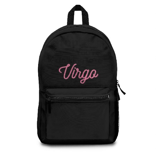 Stop. You're talking to a virgo Backpacks