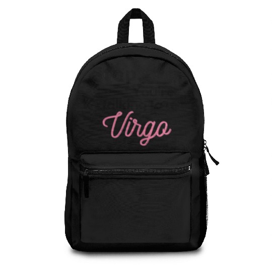 Stop. You're talking to a virgo Backpacks