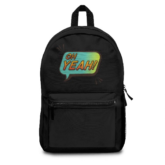Oh yeah Backpacks