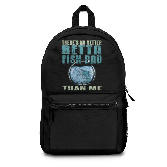 There is no Betta Fish Dad than me Backpacks
