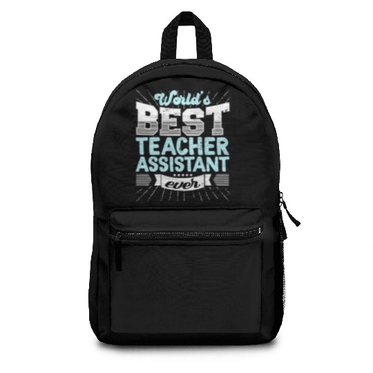 Worlds Best Teacher Assistant Ever Funny Backpacks