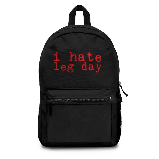 I Hate Leg Day 8 Backpacks