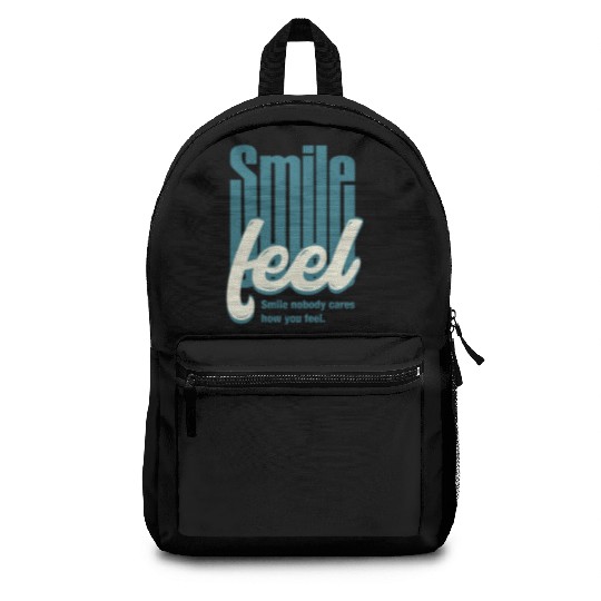 Typographic design Smile nobody cares how you feel Backpacks