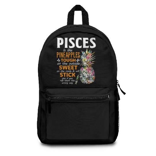 Pisces Is Like Pineapples Tough The Outside Sweet Backpacks