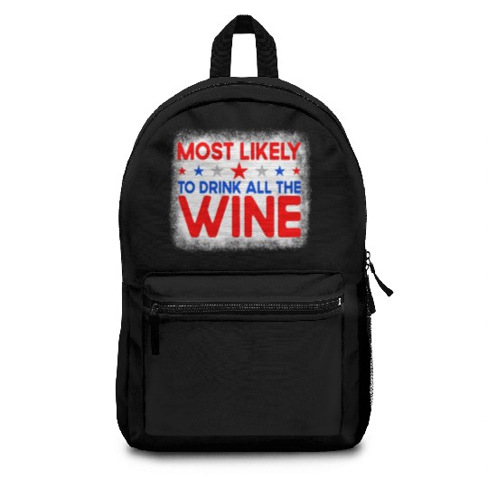 Most Likely To Drink All The Wine 4th Of Julywomen Backpacks